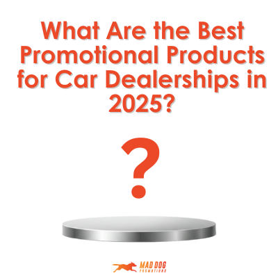 What Are the Best Promotional Products for Car Dealerships in 2025